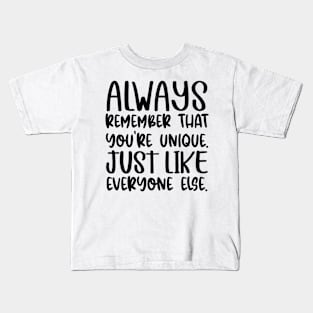 Always Remember That You're Unique Kids T-Shirt